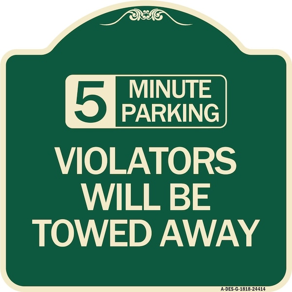 Signmission 5 Minute Parking Violators Will Towed Away Heavy-Gauge Aluminum Sign, 18" x 18", G-1818-24414 A-DES-G-1818-24414 - main